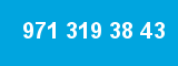 971 319 38 43